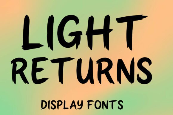 Light Returns: A Rebellious Display Font for High-Impact Marketing