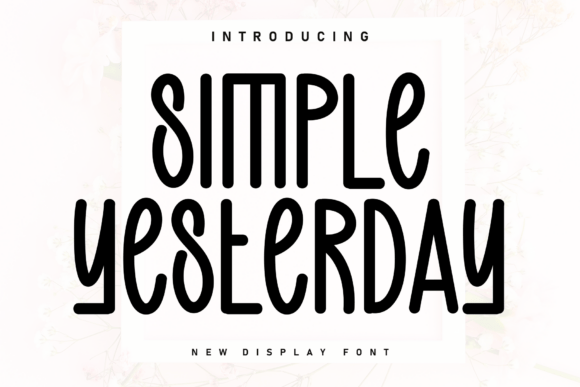 Simple Yesterday: A Handwritten Display Font That Speaks Before You Scroll